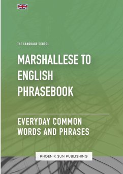 Marshallese To English Phrasebook - Everyday Common Words And Phrases - Publishing, Ps