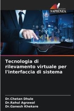 Tecnologia di rilevamento virtuale per l'interfaccia di sistema - Dhule, Dr.Chetan;Agrawal, Dr.Rahul;Khekare, Dr.Ganesh