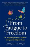 From Fatigue to Freedom