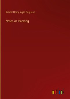 Notes on Banking - Palgrave, Robert Harry Inglis