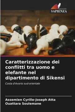 Caratterizzazione dei conflitti tra uomo e elefante nel dipartimento di Sikensi - Atta, Assemien Cyrille-Joseph;Soulemane, Ouattara