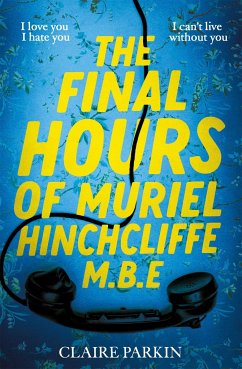 The Final Hours of Muriel Hinchcliffe M.B.E - Parkin, Claire