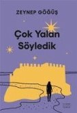 Cok Yalan Söyledik