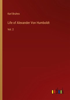 Life of Alexander Von Humboldt