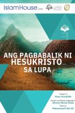 Ang Pagbabalik ni Hesukristo sa Lupa - The Return of Jesus