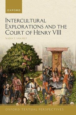 Intercultural Explorations and the Court of Henry VIII - Pelt, Nadia T van