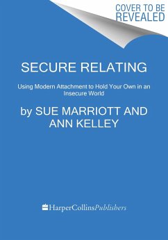 Secure Relating - Marriott, Sue; Kelley, Ann