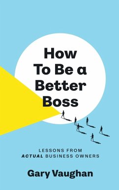 How To Be A Better Boss - Vaughan, Gary