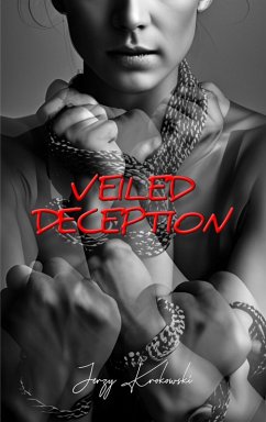 Veiled Deception (eBook, ePUB) - Krokowski, Jerzy