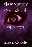 Circumstantial Encounters (Balancing Reality) (eBook, ePUB)