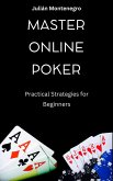 Master Online Poker Practical Strategies for Beginners (eBook, ePUB)