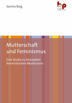 Mutterschaft und Feminismus (eBook, PDF) - Baig, Samira
