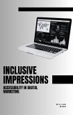 Inclusive Impressions: Accessibility in Digital Marketing (eBook, ePUB)