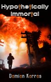Hypothetically Immortal (Hell Hare House Short Reads, #16) (eBook, ePUB) Hypothetically Immortal (Hell Hare House Short Reads, #16) (eBook, ePUB)