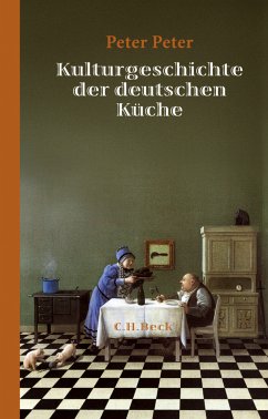 Kulturgeschichte der deutschen Küche (eBook, PDF) - Peter, Peter