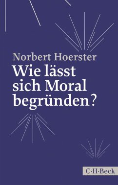 Wie lässt sich Moral begründen? (eBook, PDF) - Hoerster, Norbert