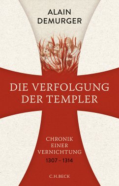 Die Verfolgung der Templer (eBook, PDF) - Demurger, Alain