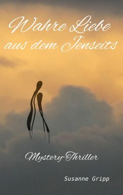 Wahre Liebe aus dem Jenseits (eBook, ePUB)
