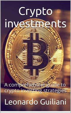 Cover Crypto Investments - A Comprehensive Guide To Crypto Investing Strategies (eBook, ePUB)