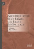 Geopolitical Turmoil in the Balkans and Eastern Mediterranean (eBook, PDF)