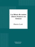 La Mort de notre chère France en Orient (eBook, ePUB)