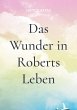 Das Wunder in Roberts Leben (eBook,... - Bild 1