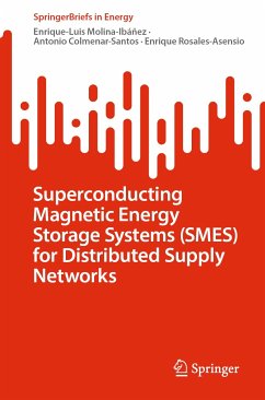 Superconducting Magnetic Energy Storage Systems (SMES) for Distributed Supply Networks (eBook, PDF) - Molina-Ibáñez, Enrique-Luis; Colmenar-Santos, Antonio; Rosales-Asensio, Enrique