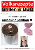 Recettes folkloriques grillades & BBQ - Recettes pour le cuiseur à jambon (eBook, ePUB)