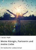 Meine Königin, Partnerin und meine Liebe (eBook, ePUB)