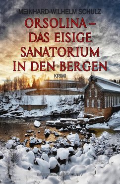 Cover Orsolina - Das eisige Sanatorium in den Bergen (eBook, ePUB)