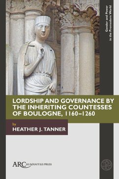 Cover Lordship and Governance by the Inheriting Countesses of Boulogne, 1160-1260 (eBook, PDF)