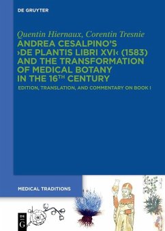 Andrea Cesalpino's >De Plantis Libri XVI< (1583) and the Transformation of Medical Botany in the 16th Century (eBook, PDF) - Hiernaux, Quentin; Tresnie, Corentin