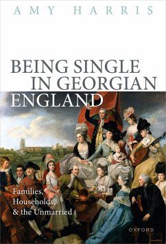 Being Single in Georgian England (eBook, PDF) - Harris, Amy