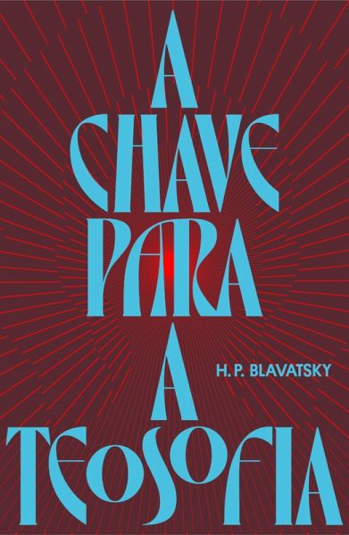 A chave para a teosofia (eBook, ePUB) A chave para a teosofia (eBook, ePUB)
