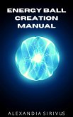 Energy Ball Creation Manual (eBook, ePUB)