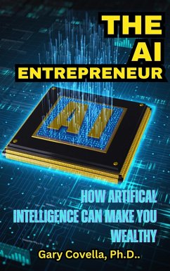Cover The AI Entrepreneur: How Artificial Intelligence Can Make You Wealthy (eBook, ePUB)