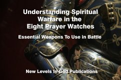 Understanding Spiritual Warfare in the Eight Prayer Watches (eBook, ePUB) - Publications, New Levels in God