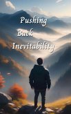 Pushing Back Inevitability Book 2 (eBook, ePUB)