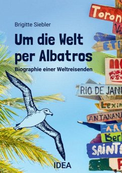 Um die Welt per Albatros - Siebler, Brigitte