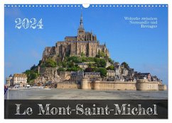 Le Mont-Saint-Michel - Welterbe zwischen Normandie und Bretagne (Wandkalender 2024 DIN A3 quer), CALVENDO Monatskalender