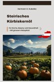 Steirisches Kürbiskernöl (eBook, ePUB) Steirisches Kürbiskernöl (eBook, ePUB)