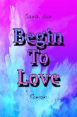 Begin To Love (eBook, ePUB)