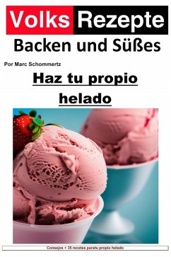 Cover Recetas populares de repostería y dulces - Haz tu propio helado (eBook, ePUB)