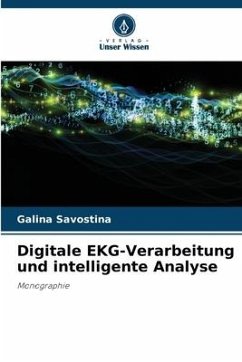 Digitale EKG-Verarbeitung und intelligente Analyse - Savostina, Galina