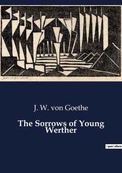 The Sorrows of Young Werther - Goethe, J. W. von