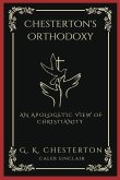 Chesterton's Orthodoxy: An Apologetic View of Christianity (Grapevine Press)