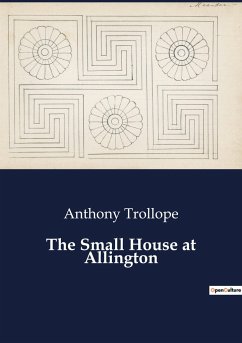 The Small House at Allington - Trollope, Anthony