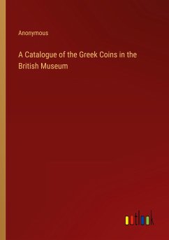 A Catalogue of the Greek Coins in the British Museum