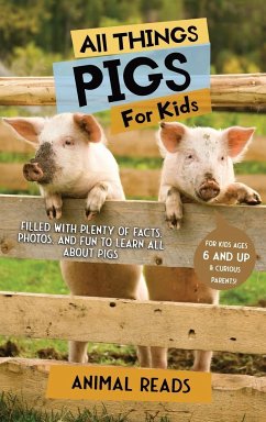 All Things Pigs For Kids - Reads, Animal