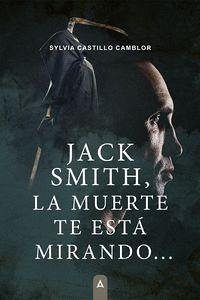 Jack Smith, la muerte te está mirando...